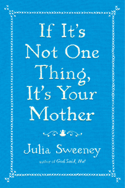 If It's Not One Thing, It's Your Mother